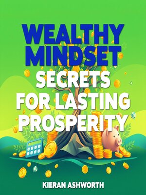 cover image of Wealthy Mindset Secrets for Lasting Prosperity